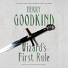 Wizard's First Rule: Sword of Truth, Book 1 (Unabridged) - Terry Goodkind