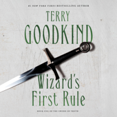 Wizard's First Rule: Sword of Truth, Book 1 (Unabridged) - Terry Goodkind Cover Art