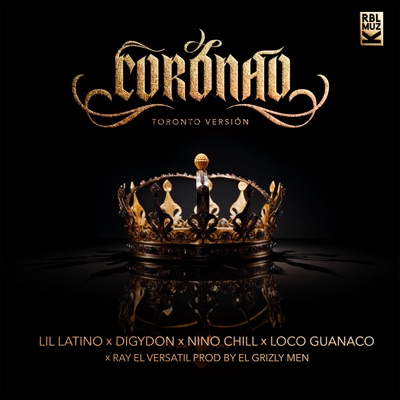 CORONAO (feat. Niño Chill, Digydon & Loco Guanaco) [Toronto Version] - Single