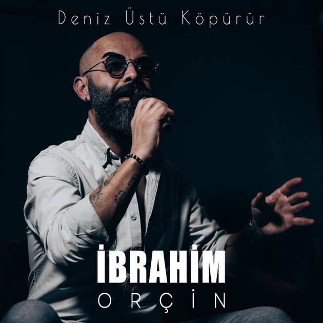 Deniz Üstü Köpürür – Song by İbrahim Orçin – Apple Music