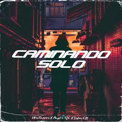 CAMINANDO SOLO (feat. Meño Rappers, Ángel C REC & Dylan C21) - Single
