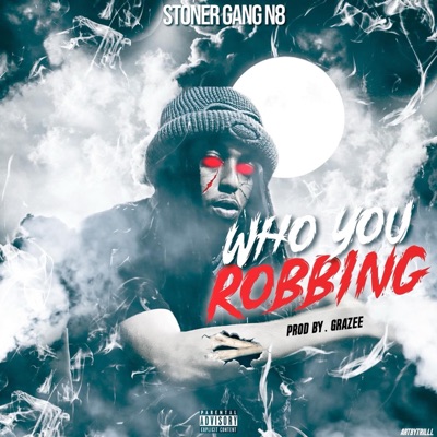 Who You Robbing?? - Single