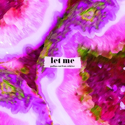 Let Me (feat. rrkive & Macaques) - Single