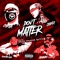 Don't Matter (feat. Caskey, Rooftop ReP & BrandM) - CHXSR lyrics