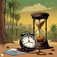 Never Waste Time - Single - Ben Barbic