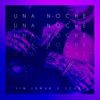 Una Noche (feat. Scape) - Single - Yin Lemar