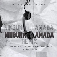 Ninguna Llamada (Remix) [feat. Mario López, J Angel & Maximiliano] - Single - ThiagoBG