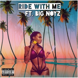 Ride With Me (feat. Big Noyz) - Single