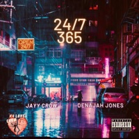 24/7 365 - Single - Jayy Crow & Denajah Jones