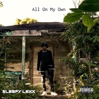 All on My Own - Single - Sleepy Lexx