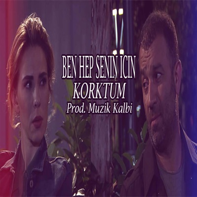 Muzik_kalbi - Ben Hep Senin İçin Korktum