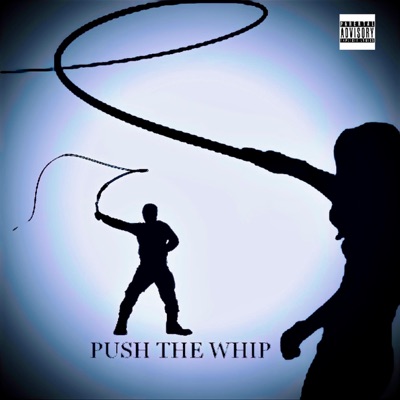 Push the Whip (feat. K.E. On the Track) - Single
