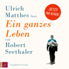 Ein ganzes Leben (Ungekürzt) - Robert Seethaler