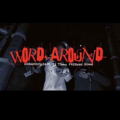 Word Around (feat. YounginSoSleaze & Lil T1mmy) - Single