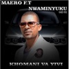 MAERO & NWA MINYUKU (KHOMANI VA YIVI)