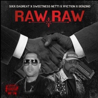 RAW RAW (feat. Sweetness netti, 9fiction & Benzino) - Single - Sixx dagreat