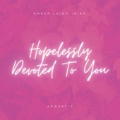 Hopelessly Devoted to You (Acoustic) artwork