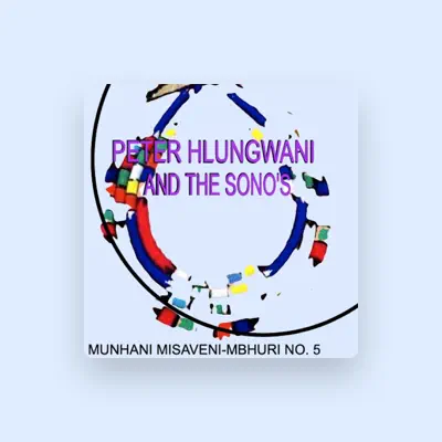 Listen to Peter Hlungwani and The Sono's, watch music videos, read bio, see tour dates & more!