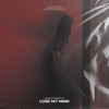 Lose My Mind - Single