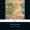 The Life of Milarepa (Unabridged) - Tsangnyon Heruka & Andrew Quintman