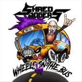 Shred Rogers - Wheels On The Bus