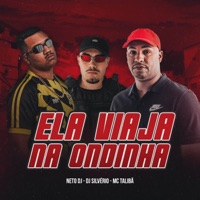 ELA VIAJA NA ONDINHA - Single - NETO DJ, MC Talibã & DJ Silvério
