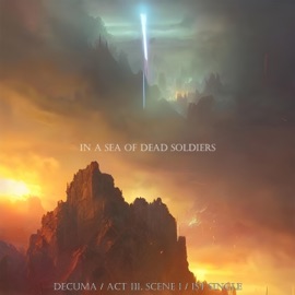 In a Sea of Dead Soldiers Decuma