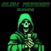Suckas - Single - Slow Murder