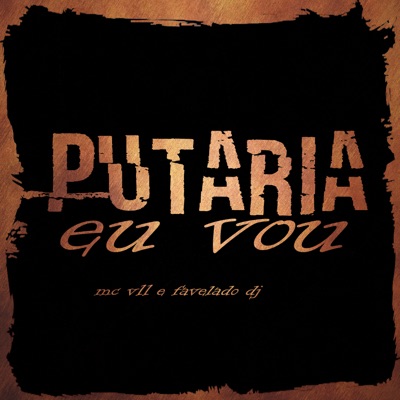 Putaria Eu Vou (feat. Favelado DJ) - Single