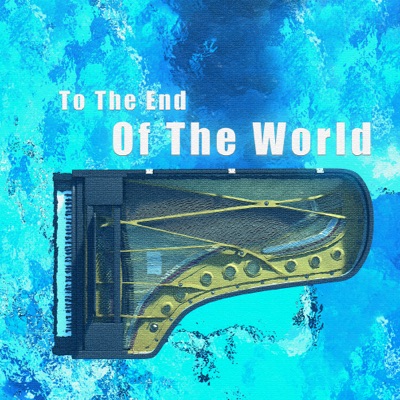 To The End Of The World - Single