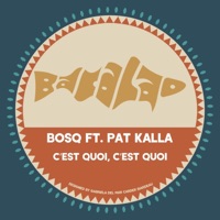 C'est Quoi, C'est Quoi - Single - Bosq & Pat Kalla