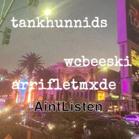 Aint Listen (feat. WC Beeski & ArRifleTMxDE) - Single - Tankhunnids