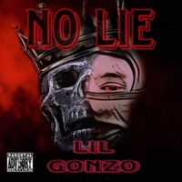 No Lie - Single - Lil Gonzo
