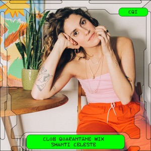 Club Quarantäne: Shanti Celeste, Mar 27, 2020 (DJ Mix)