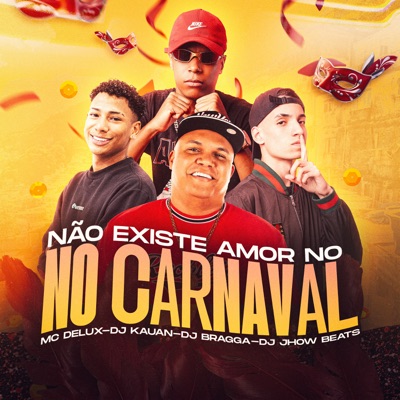 Não Existe Amor no Carnaval (feat. DJ BRAGGA) - Single