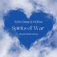 Spirits of War (Soulis Sarris Remix) - Single - Echo Deep & InQfive