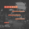 Have Your Way (feat. Mark Harris) [Live Acoustic] - Gateway Worship