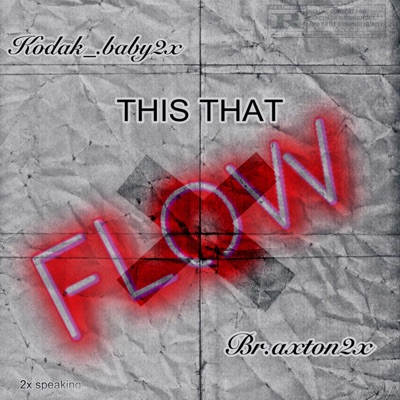 That Flow (feat. Br.axton2x) - Single