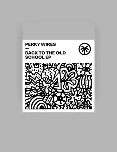 Dengarkan Perky Wires, tonton video musik, baca bio, lihat tanggal tur & lainnya!
