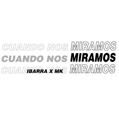 Cuando nos miramos (feat. MK.) - Single
