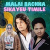 Malai Bachna Sikayeu Timile - Single