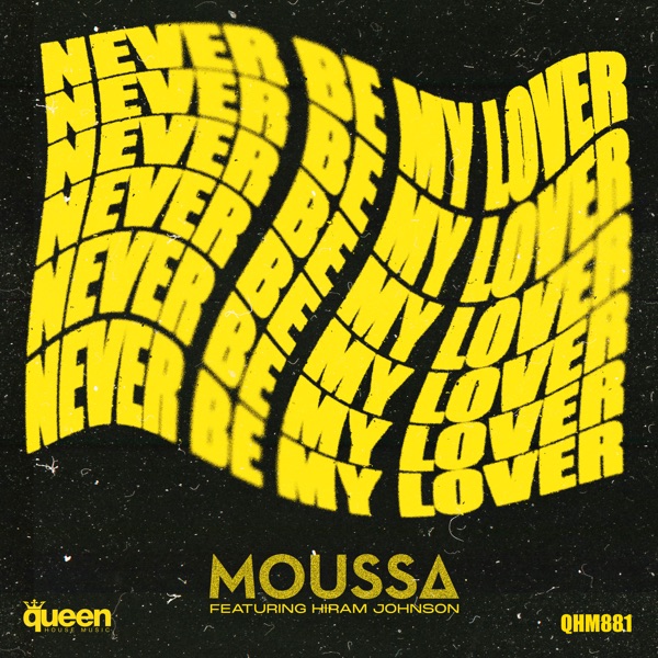 Never Be My Lover (feat. Hiram Johnson) - Single