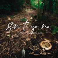 Sin Ti Yo No - Single - Paulina Rojas