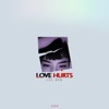 LOVE HURTS - Single