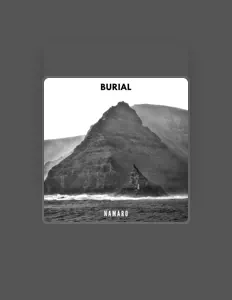 Burialを聴いたり、ミュージックビデオを鑑賞したり、経歴やツアー日程などを確認したりしましょう！
