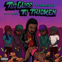 Too Close To Tricken - Single - Dub4Eva100
