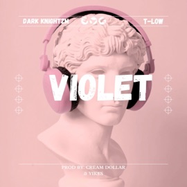 Violet (feat. T-Low) Dark Knightzm