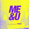 Me & U