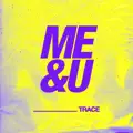 Me & U