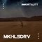 Immortality - MKHLSDRV lyrics